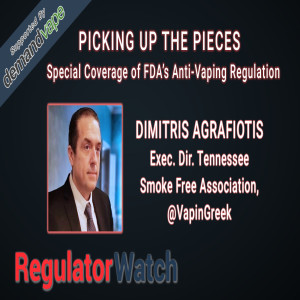 E325 - PICKING UP THE PIECES | SPECIAL COVERAGE OF FDA’S ANTI-VAPING REGULATION | REGWATCH (LIVE)