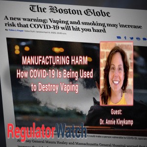 E334 - MANUFACTURING HARM | HOW COVID-19 IS BEING USED TO DESTROY VAPING | REGWATCH