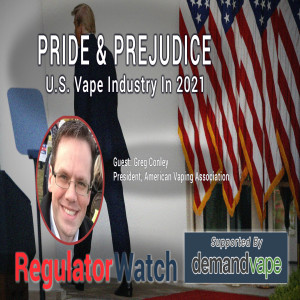 E345 - PRIDE & PREJUDICE | U.S. VAPE INDUSTRY IN 2021 | REGWATCH