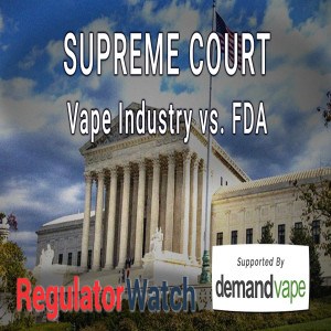 E348 - SUPREME COURT | BIG TIME VAPES & USVA CHALLENGE TOBACCO CONTROL ACT | REGWATCH