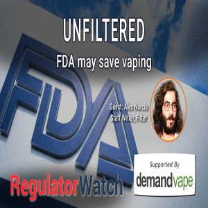 Unfiltered | FDA may save vaping | RegWatch