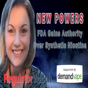 NEW POWERS | FDA Gains Authority Over Synthetic Nicotine | RegWatch (Live)