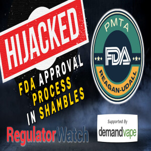 HIJACKED | FDA Approval Process in Shambles | RegWatch