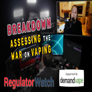 BREAKDOWN | Assessing the War on Vaping | RegWatch