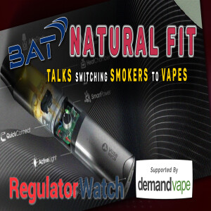 NATURAL FIT | BAT Talks Switching Smokers to Vapes | RegWatch