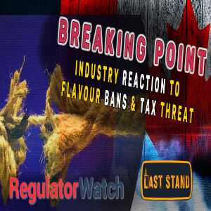 BREAKING POINT | Industry Reaction to Flavour Bans & Tax Threat | RegWatch