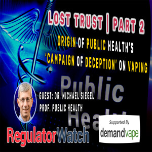 LOST TRUST | PART 2: Origin of Public Health’s ‘Campaign of Deception’ on Vaping | RegWatch