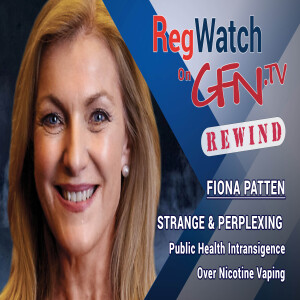 STRANGE & PERPLEXING | Public Health Intransigence Over Nicotine Vaping | RegWatch on GFN.TV (Rewind)