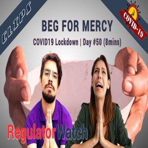 REG CLIPS #13 - BEG FOR MERCY | COVID19 LOCKDOWN | DAY #50 (8MINS)