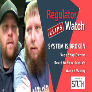 REGCLIPS #28 - SYSTEM IS BROKEN | VAPE SHOP OWNERS REACT TO NOVA SCOTIA’S WAR ON VAPING