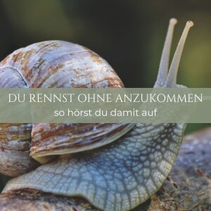 #17 Du rennst, aber du kommst nicht an? So hörst du damit auf