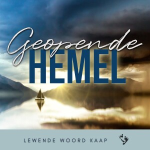 Geopende Hemel - JC Van Rooyen - 14.01.2024