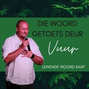 Die Woord Getoets Deur Vuur - JC van Rooyen - 2023-03-12