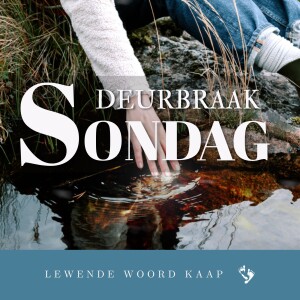 Deurbraak Sondag - JC van Rooyen - 2023.07.16