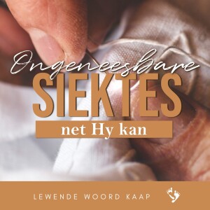 Ongeneesbare Siektes, Net Hy Kan - JC Van Rooyen  - 26.11.2023.