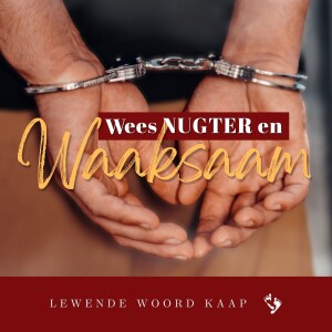 Wees Nugter Wees Waaksaam - Jean Coetzee - 2023.07.02.