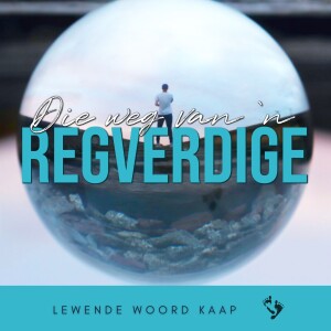 Die Weg Van ’n Regverdige - Erich Minnaar - 10.12.2023.