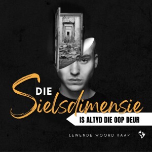 Die Sielsdimensie Is Altyd Die Oop Deur - JC van Rooyen - 2023.06.04.