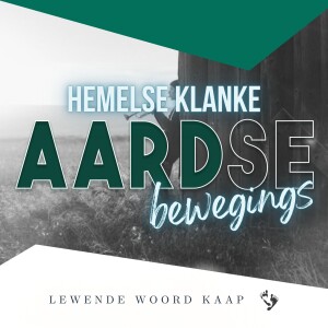 Hemelse Klanke Aardse Bewegings - JC van Rooyen - 03.09.2023.