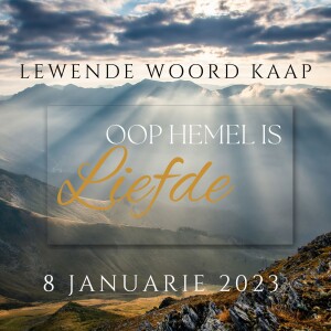 Oop Hemel Is Liefde - JC van Rooyen - 2023.01.08