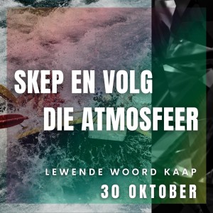 Skep en Volg Die Atmosfeer - JC van Rooyen - 2022.10.30
