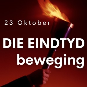 Die Eindtyd Beweging - JC van Rooyen - 2022.10.23