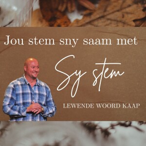 Jou stem sny saam met Sy stem - JC van Rooyen - 15.01.2023