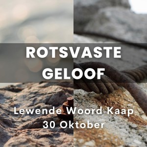 Rotsvaste Geloof - JC van Rooyen - 2022.10.30
