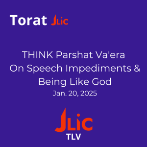 THINK Va'era : On Speech Impediments & Being Like God, Jan 2025