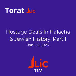 Hostage Deals In Halacha & Jewish History, Part I