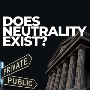Is There Really Such A Thing as Neutrality?