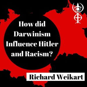 How Did Darwinism Influence Racism, Hitler and Eugenics? | Richard Weikart [Doubts About Darwinism Series]