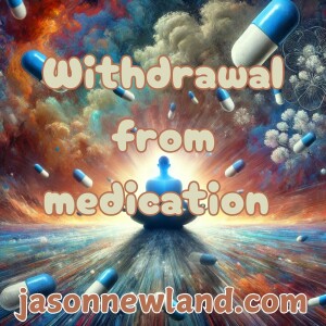 (music) Withdrawal from medication (4th January 2025) (for Sharna)