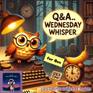 (no music) (10 HOURS) #1264 Q&A Wednesday Whisper (for Ben) Let me bore you to sleep (8th January 2025)