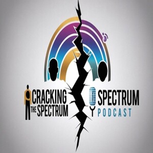 Crackin’ the Spectrum – Real Talk. Real Stories. Real Neurodiversity.