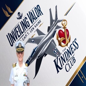 🎖️ Unveiling Valor with Capt. Len Kaine Where Courage Meets Kindness