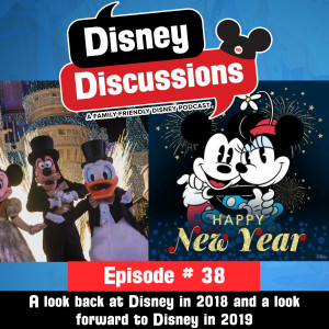  A look back at Disney in 2018 and a look forward to Disney in 2019