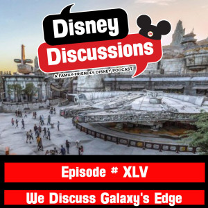 Star Wars : Galaxy's Edge Part 3 of our Star Wars Trilogy - Episode 45