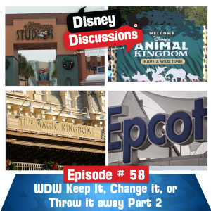Walt Disney World Rides: Keep it, Change it or Throw it Away Part 2 - Episode 58