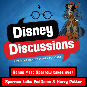 Sparrow Takes over and talks Avengers End Game and Harry Potter - Bonus #11