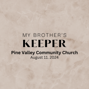 My Brother's Keeper - 8/11/24