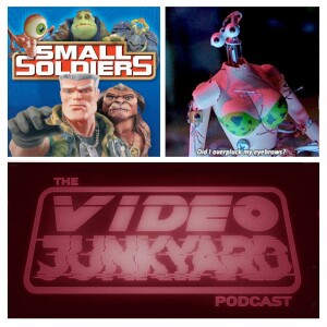 Video Junkyard Podcast - Ep 246 - Small Soldiers