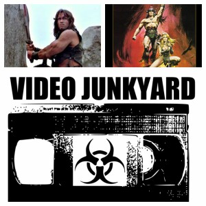 Video Junkyard Podcast EP 052 - Conan The Barbarian