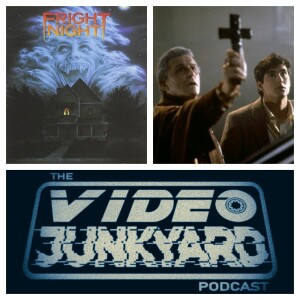 Video Junkyard Podcast EP 172 - Fright Night