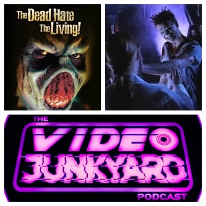 Video Junkyard Podcast - EP 136 - The Dead Hate The Living!