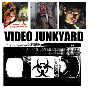 Video Junkyard Podcast - EP 025 - Invasion Of The Body Snatchers