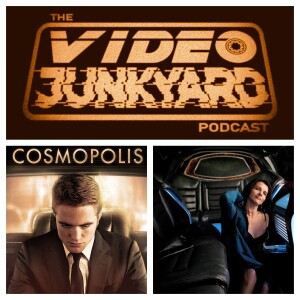 Video Junkyard Podcast EP 168 - Cosmopolis