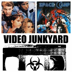 Video Junkyard Podcast EP 074  - Space Camp