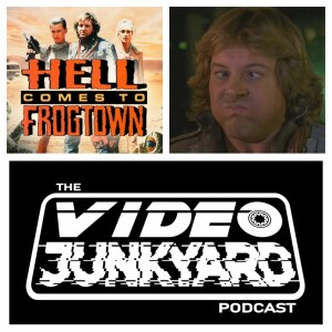 Video Junkyard Podcast - EP 106 - Hell Comes To Frogtown