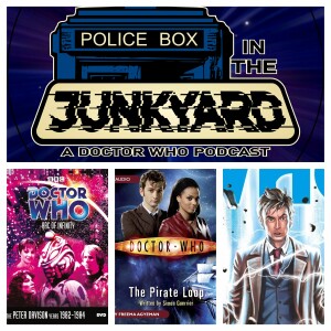 Police Box in the Junkyard Podcast - EP 004 -Arc/Pirate/Loop